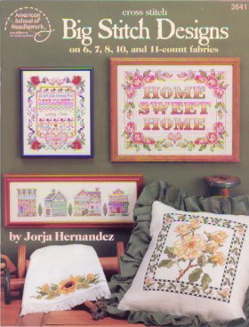 Cross Stitch Big Stitch Designs on 6,7,8,10, and 11-count fabric Cross Stitch Big Stitch Designs on 6,7,8,10, and 11-count fabric