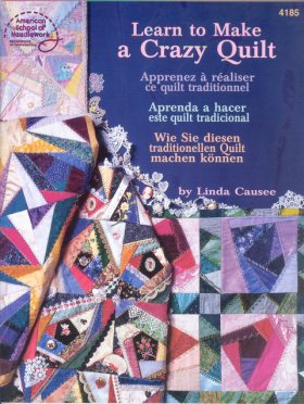 Learn to Make a Crazy Quilt Learn to Make a Crazy Quilt