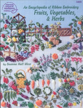 An Encyclopedia of Ribbon Embroidery: Fruits, Vegetables and Her