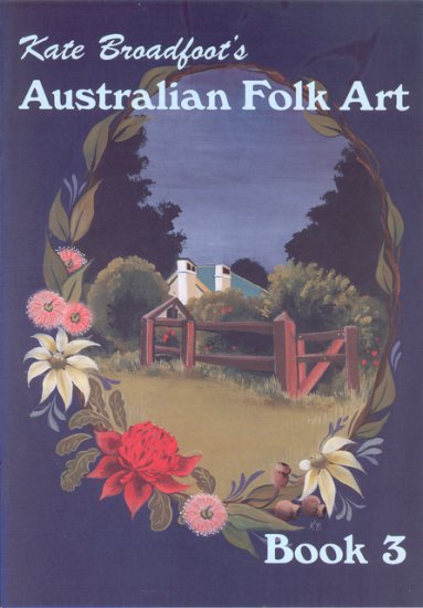 (image for) Kate Broadfoot\'s Australian Folk Art Book 3