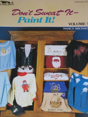 Dont Sweat It- Paint It! Vol5 Dont Sweat It- Paint It! Vol5